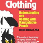 In Sheep's Clothing: Understanding and Dealing with Manipulative People