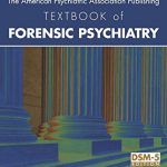 The American Psychiatric Association Publishing Textbook of Forensic Psychiatry