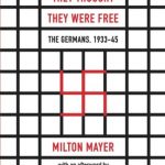 They Thought They Were Free: The Germans, 1933–45